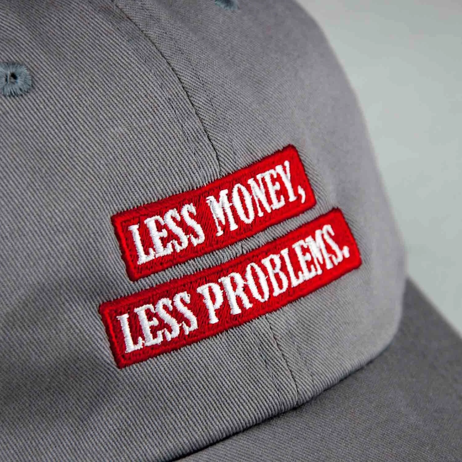 "Less Money, Less Problems" Dad Cap - Grey