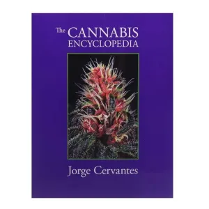 The Cannabis Encyclopedia by Jorge Cervantes